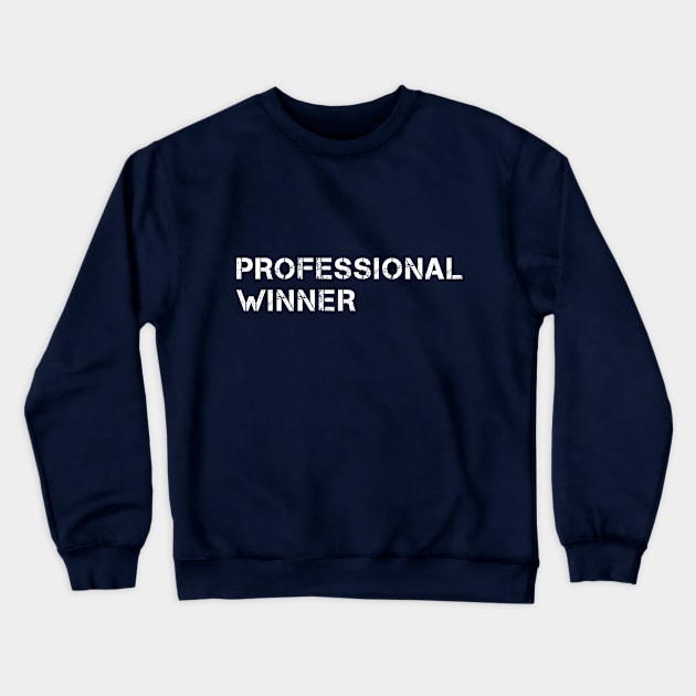 Professional Winner Typography Crewneck Sweatshirt by PallKris